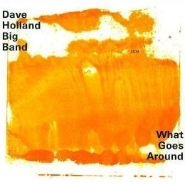 Albumcoverdaveholland-whatgoesaround