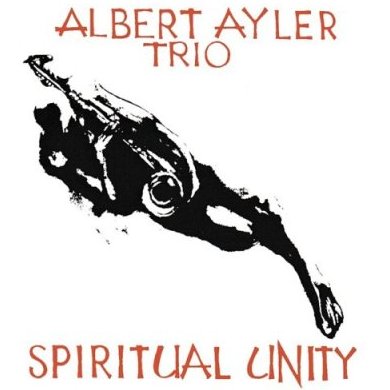 Albert Ayler Spiritual Unity