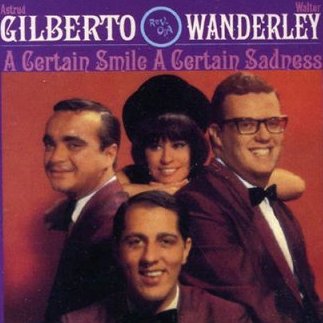 Albumcoverastrudgilberto-walterwanderley-acertainsmileacertainsadness