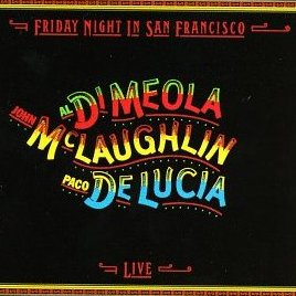 Albumcoverjohnmclaughlin-pacodelucia-aldimeola-fridaynightinsanfrancisco