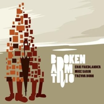 Albumcovererikfriedlander-brokenarmtrio