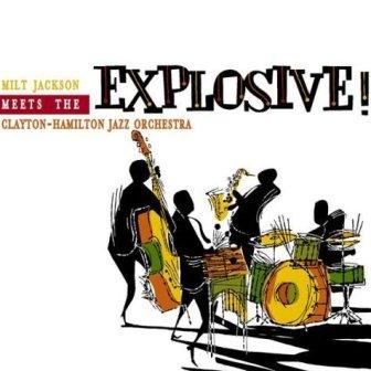 Albumcovermilt_jacksonmeetstheclaytonhamiltonjazzorchestra-explosive