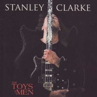 Albumcoverstanleyclarke-thetoysofmen