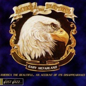 Albumcovergarymcfarland-americathebeautiful-anaccountofitsdisappearance