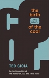 The Birth (and Death) of the Cool The Birth (and Death) of the Cool